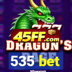 535 bet